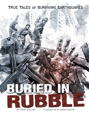 Buried in rubble : true stories of surviving earthquakes cover image cdn