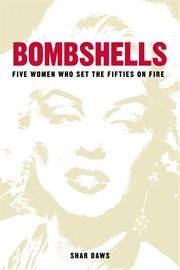 BOMBSHELLS : five women who set thefifties on fire cover image cdn