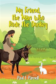 My friend, the man who rode the donkey cover image cdn
