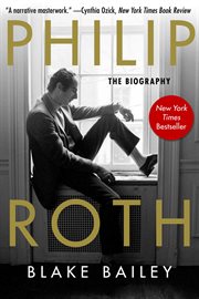 Philip Roth : the biography cover image cdn