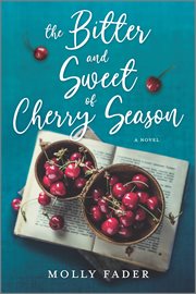 The bitter and sweet of cherry season : a novel cover image cdn