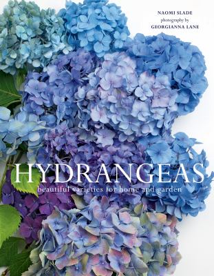 Hydrangeas : beautiful varieties for home and garden cover image