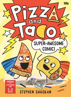 Pizza and Taco : super-awesome comic! cover image