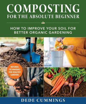 Composting for the absolute beginner : how to improve your soil for better organic gardening  cover image cdn