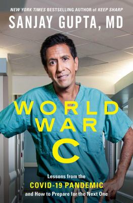 World war C : lessons from the COVID-19 pandemic and how to prepare for the next one cover image