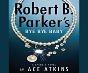 Robert B. Parker's Bye bye baby a Spenser novel  cover image cdn