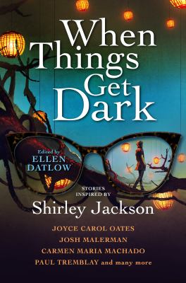 When things get dark : stories inspired by Shirley Jackson  cover image cdn