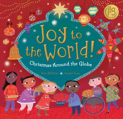 Joy to the world! : Christmas around the globe  cover image cdn