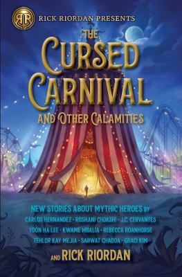 The cursed carnival and other calamities : new stories about mythic heroes  cover image cdn