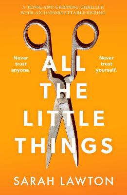 All The Little Things A tense and gripping thriller with an unforgettable ending cover image