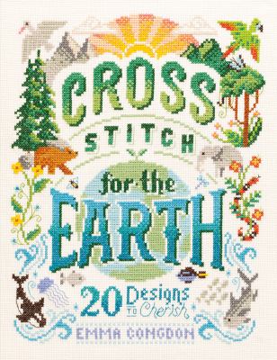 Cross stitch for the earth : 20 designs to cherish  cover image cdn