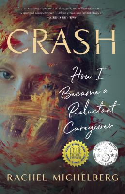 Crash : how I became a reluctant caregiver cover image