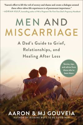 Men and miscarriage : a dad's guide to grief, relationships, and healing after loss  cover image cdn