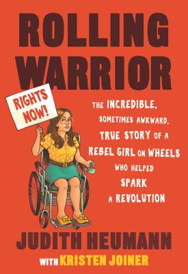 Rolling warrior : the incredible, sometimes awkward, true story of a rebel girl on wheels who helped spark a revolution cover image