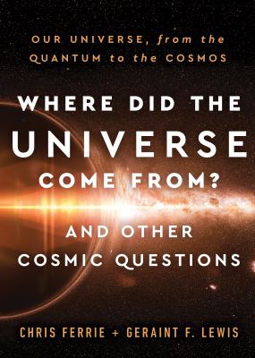 Where did the universe come from? and other cosmic questions : our universe, from the quantum to the cosmos  cover image cdn