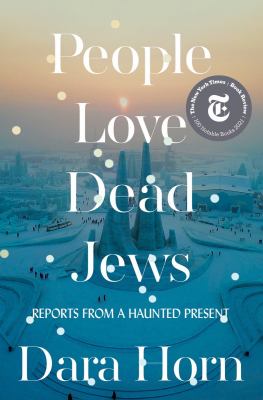 People love dead Jews : reports from a haunted present cover image