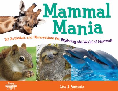 Mammal mania : 30 activities and observations for exploring the world of mammals cover image
