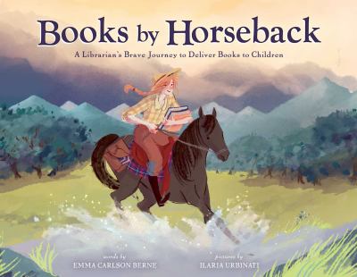 Books by horseback : a librarian's brave journey to deliver books to children cover image