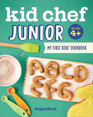 Kid chef junior : my first kids' cookbook cover image