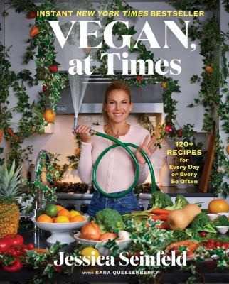 Vegan, at times : 120+ recipes for every day or every so often  cover image cdn