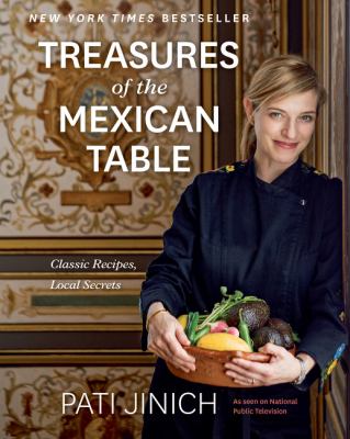 Treasures of the Mexican table : classic recipes, local secrets cover image