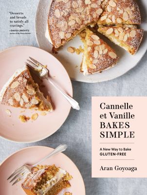 Cannelle et Vanille bakes simple : a new way to bake gluten-free cover image