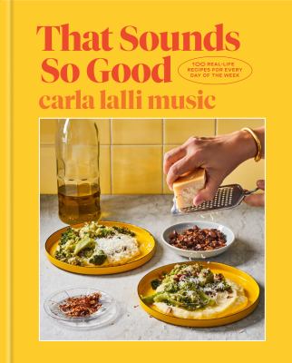 That sounds so good : 100 real-life recipes for every day of the week cover image