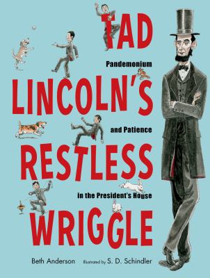 Tad Lincoln's restless wriggle: pandemonium and patience in the President's house cover image