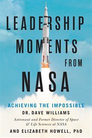 Leadership moments from NASA : achieving the impossible cover image cdn