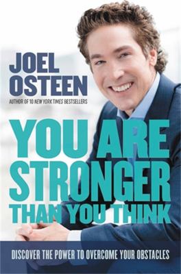 You are stronger than you think : unleash the power to go bigger, go bold, and go beyond what limits you cover image