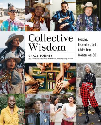 Collective wisdom : lessons, inspiration, and advice from women over 50  cover image cdn