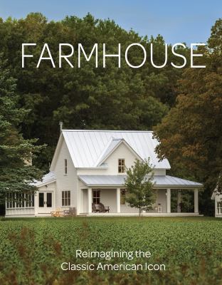 Farmhouse : reimagining the classic American icon cover image