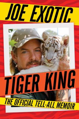 Tiger king : the official tell-all memoir cover image