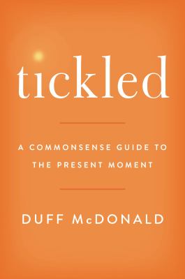 Tickled : a commonsense guide to the present moment cover image