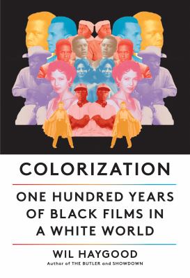 Colorization : one hundred years of Black films in a white world  cover image cdn