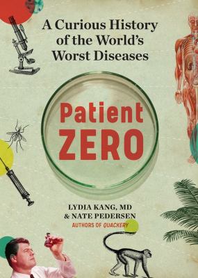 Patient zero : a curious history of the world's worst diseases cover image