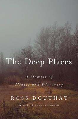 The deep places : a memoir of illness and discovery cover image