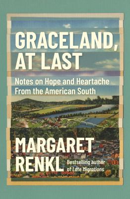 Graceland, at last : notes on hope and heartache from the American South cover image