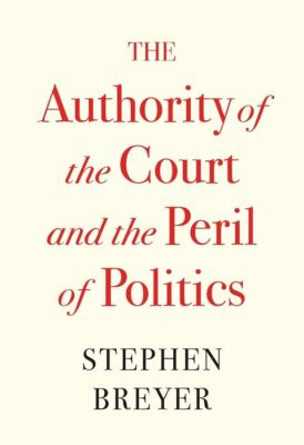 The authority of the Court and the peril of politics cover image