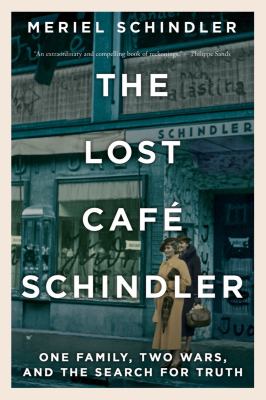 The lost Café Schindler : one family, two wars, and the search for truth cover image
