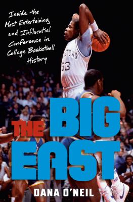 The Big East : inside the most entertaining and influential conference in college basketball history  cover image cdn