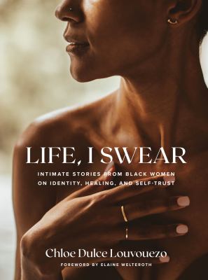 Life, I swear : intimate stories from black women on identity, healing, and self-trust  cover image cdn