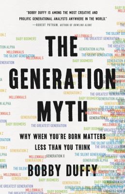 The generation myth : why when you're born matters less than you think  cover image cdn