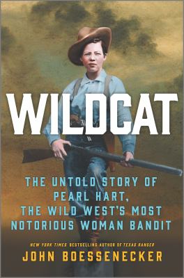 Wildcat : the untold story of Pearl Hart, the Wild West's most notorious woman bandit  cover image cdn