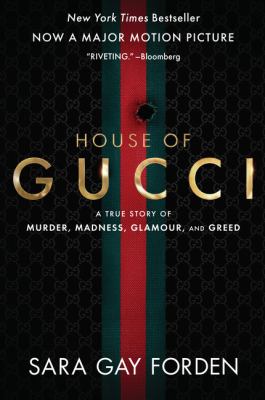 The house of Gucci : a sensational story of murder, madness, glamour, and greed cover image