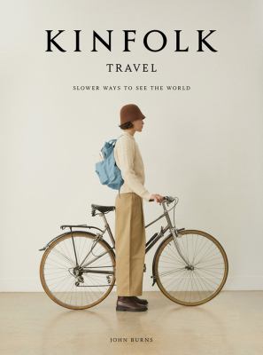 Kinfolk travel : slower ways to see the world  cover image cdn