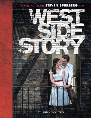 West Side Story : the making of the Steven Spielberg film cover image