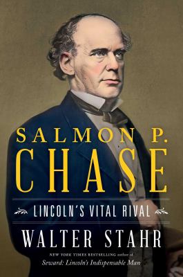 Salmon P. Chase : Lincoln's vital rival  cover image cdn