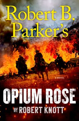 Robert B. Parker's Opium Rose cover image cdn