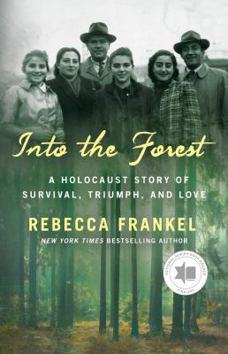 Into the forest : a Holocaust story of survival, triumph, and love cover image